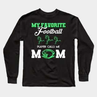 My Favorite Football Player Calls Me Mom Long Sleeve T-Shirt